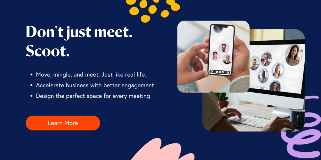 Why C-Suite Executives Need To Be a Part Of Virtual Team Events CTA Dont Just Meet. Scoot 1